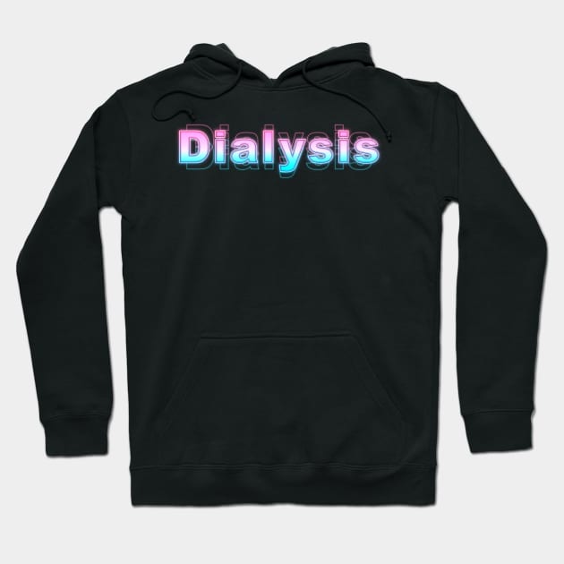 Dialysis Hoodie by Sanzida Design